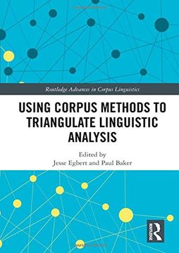 portada Using Corpus Methods to Triangulate Linguistic Analysis (Routledge Advances in Corpus Linguistics) (en Inglés)