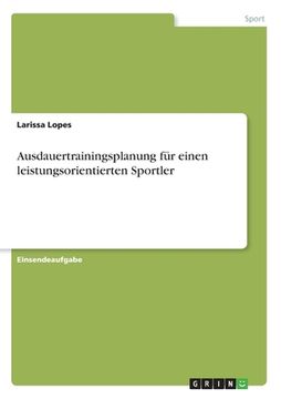portada Ausdauertrainingsplanung für einen leistungsorientierten Sportler (in German)