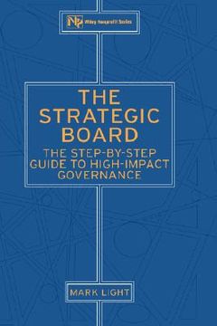 portada the strategic board: the step-by-step guide to high-impact governance