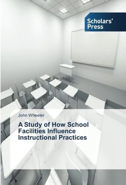 portada A Study of How School Facilities Influence Instructional Practices