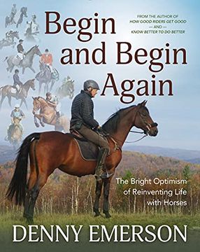portada Begin and Begin Again: The Bright Optimism of Reinventing Life With Horses (en Inglés)