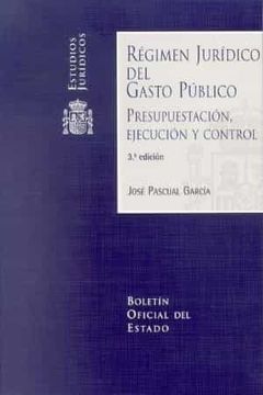 portada Regimen Juridico del Gasto Publico (3ª Ed. ): Presupuestacion, eje Cucion y Control