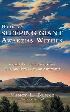 portada When the Sleeping Giant Awakens Within: Personal Memoirs and Perspectives of Miracles, Wonders, and the Supernatural