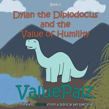 portada Dylan the Diplodocus and the Value of Humility: ValuePalz (en Inglés)