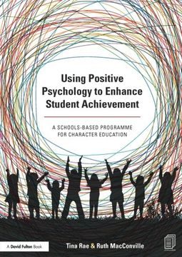 portada Using Positive Psychology to Enhance Student Achievement: A schools-based programme for character education