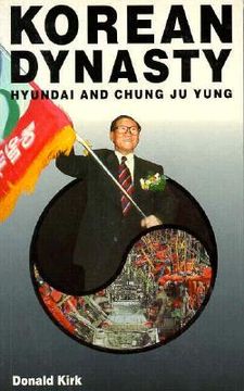portada korean dynasty: hyundai and chung ju yung (en Inglés)