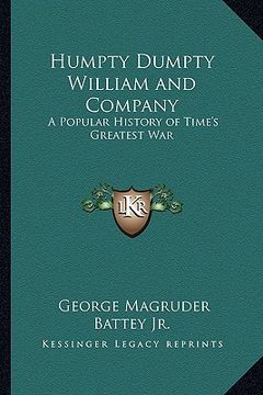 portada humpty dumpty william and company: a popular history of time's greatest war (en Inglés)