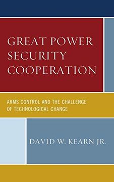 portada Great Power Security Cooperation: Arms Control and the Challenge of Technological Change (en Inglés)