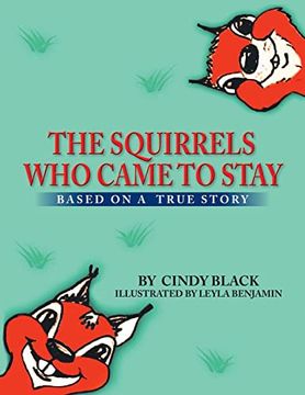 portada The Squirrels who Came to Stay: Based on a True Story (in English)