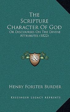 portada the scripture character of god: or discourses on the divine attributes (1822)