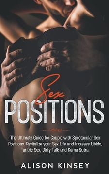 portada Sex Position: The Ultimate Guide for Couples with Spectacular Sex Positions. Revitalize your Sex Life and Increase Libido, Tantric S (en Inglés)