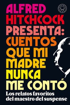portada Alfred Hitchcock presenta: cuentos que mi madre nunca me contó (in Spanish)
