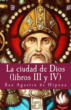 portada La Ciudad de Dios iii y iv: Volume 3 (Philosophiae Memoria) (in Spanish)