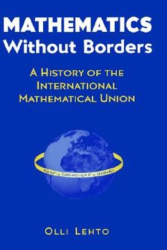 portada mathematics without borders: a history of the international mathematical union