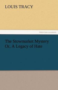 portada the stowmarket mystery or, a legacy of hate (en Inglés)