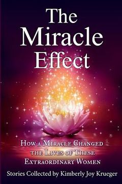 portada The Miracle Effect: How A Miracle Changed The Lives Of These Extraordinary Women 