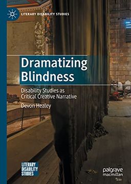 portada Dramatizing Blindness: Disability Studies as Critical Creative Narrative (Literary Disability Studies) (en Inglés)