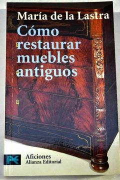 Libro Cómo Restaurar Muebles Antiguos: Manual Básico Para Principiantes, María De La ISBN 41658341. Comprar en Buscalibre