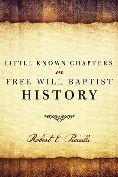 portada Little Known Chapters in Free Will Baptist History (en Inglés)