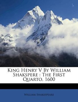 portada king henry v by william shakspere: the first quarto, 1600