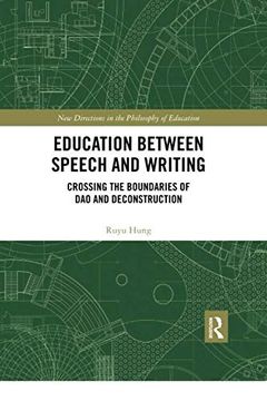 portada Education Between Speech and Writing: Crossing the Boundaries of dao and Deconstruction (New Directions in the Philosophy of Education) 