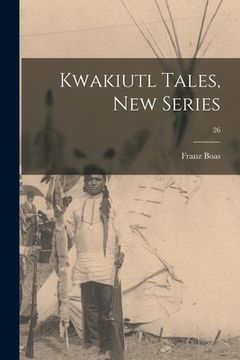 portada Kwakiutl Tales, New Series; 26 (en Inglés)