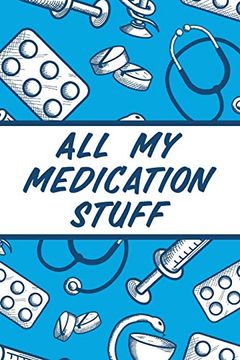 portada All my Medication Stuff: Medicine Health Tracker Personal Medications log (en Inglés)