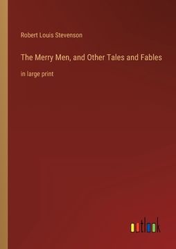 portada The Merry Men, and Other Tales and Fables: in large print (en Inglés)