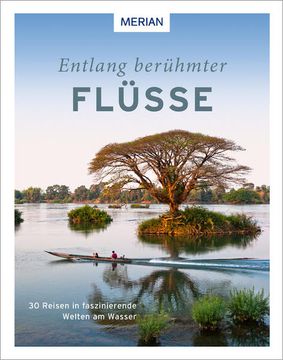 portada Entlang Berühmter Flüsse 30 Reisen in Faszinierende Welten am Wasser (in German)