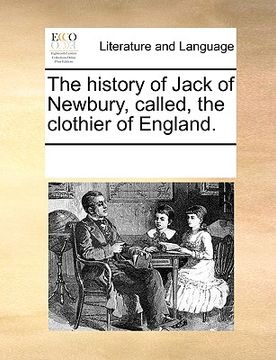 portada the history of jack of newbury, called, the clothier of england. (in English)
