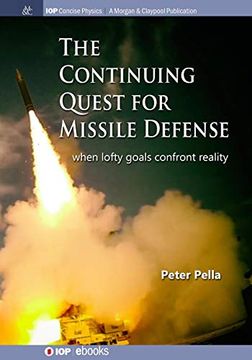 portada The Continuing Quest for Missile Defense: When Lofty Goals Confront Reality (Iop Concise Physics) (en Inglés)