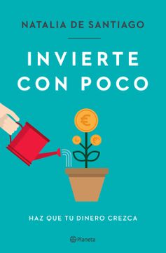 portada Invierte con Poco: Haz que tu Dinero Crezca (in Spanish)