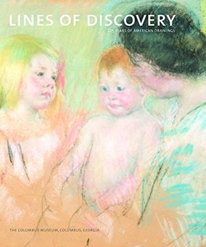 portada Lines of Discovery: 225 Years of American Drawings: The Columbus Museum (en Inglés)