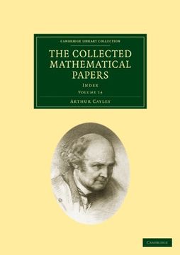 portada The Collected Mathematical Papers 14 Volume Paperback Set: The Collected Mathematical Papers: Volume 14, Index Paperback (Cambridge Library Collection - Mathematics) (en Inglés)
