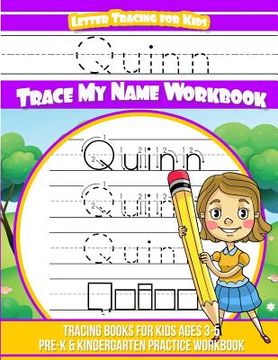 portada Quinn Letter Tracing for Kids Trace my Name Workbook: Tracing Books for Kids ages 3 - 5 Pre-K & Kindergarten Practice Workbook (en Inglés)