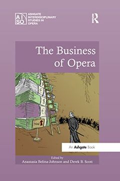 portada The Business of Opera (Ashgate Interdisciplinary Studies in Opera) 