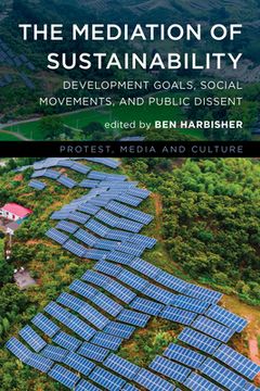 portada The Mediation of Sustainability: Development Goals, Social Movements, and Public Dissent (en Inglés)