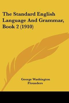 portada the standard english language and grammar, book 2 (1910) (en Inglés)