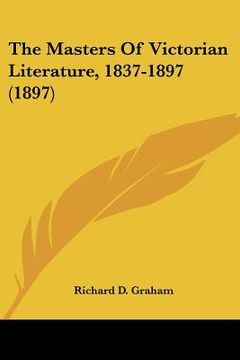 portada the masters of victorian literature, 1837-1897 (1897) (in English)