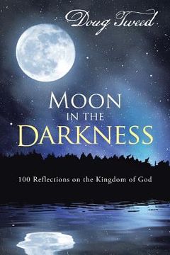 portada Moon in the Darkness: 100 Reflections on the Kingdom of God (in English)