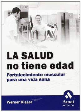 portada La Salud no Tiene Edad: Fortalecimiento Muscular Para una Vida Sana (in Spanish)