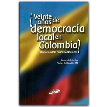 portada Veinte Años de Democracia Local en Colombia? Memorias del Encuentro Nacional