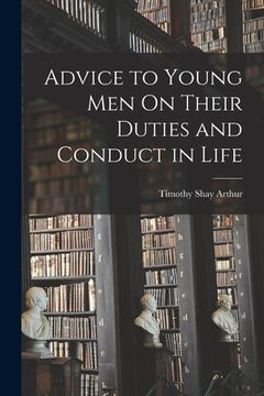 portada Advice to Young Men On Their Duties and Conduct in Life (in English)