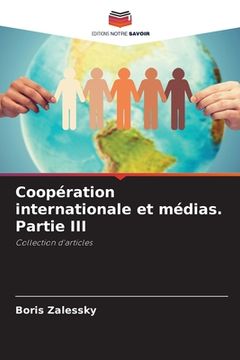 portada Coopération internationale et médias. Partie III (en Francés)