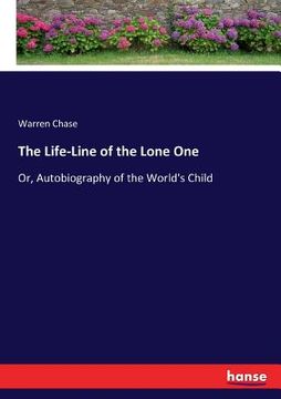 portada The Life-Line of the Lone One: Or, Autobiography of the World's Child (in English)