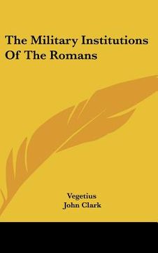 portada the military institutions of the romans (in English)