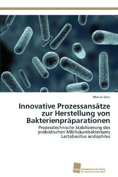 portada Innovative Prozessansatze Zur Herstellung Von Bakterienpraparationen