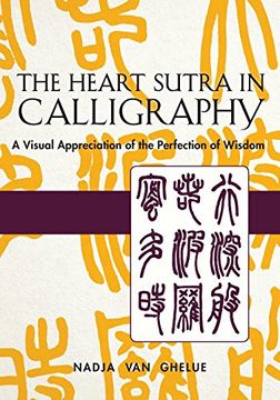 portada The Heart Sutra in Calligraphy: A Visual Appreciation of The Perfection of Wisdom