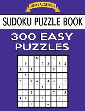 portada Sudoku Puzzle Book, 300 EASY Puzzles: Single Difficulty Level For No Wasted Puzzles