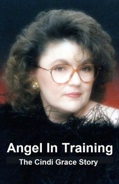 portada Angel In Training - The Cindi Grace Story (en Inglés)
